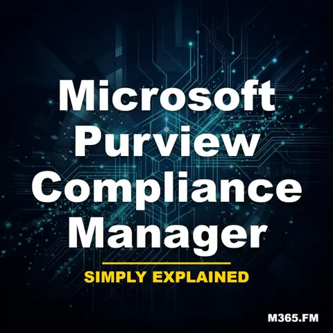 Microsoft Purview Compliance Manager - Simply Explained