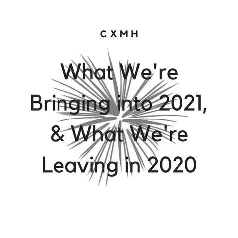 What We're Bringing into 2021, What We're Leaving in 2020