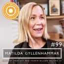 99. Matilda Gyllenhammar – ”När tiden inte finns, då är jag fri.”