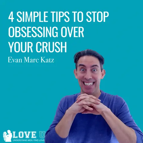 4 Simple Tips to Stop Obsessing Over Your Crush