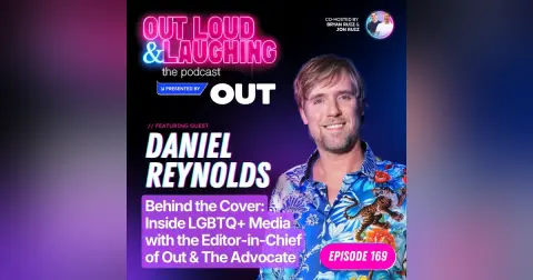 Daniel Reynolds: Behind the Cover: Inside LGBTQ+ Media with the Editor-in-Chief of Out & The Advocate