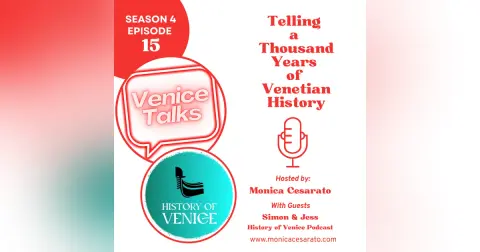 S4 Ep.15 - Uncovering the Real History of Venice with Simon & Jess from History of Venice Podcast