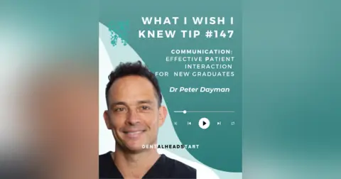 Tip #147: Communication: Effective patient interaction for new graduates with Dr Peter Dayman
