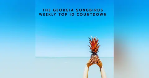 The Georgia Songbirds Weekly Top 10 Countdown Week 156