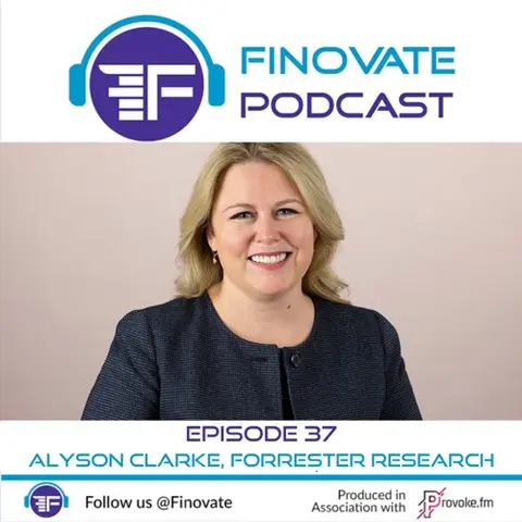 Episode 37: Fintech in Extraordinary Times: Alyson Clarke, Forrester Research