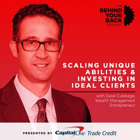 265 :: Dave Cubbage on Scaling Unique Abilities & Investing in Ideal Clients