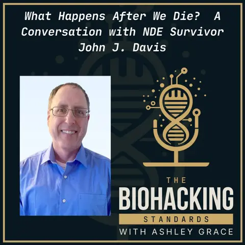 What Happens After We Die?  A Conversation with NDE Survivor John J. Davis