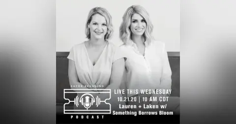 Razor Branding™ Podcast LIVE: 1.28 with Lauren + Laken with Something Borrowed Blooms