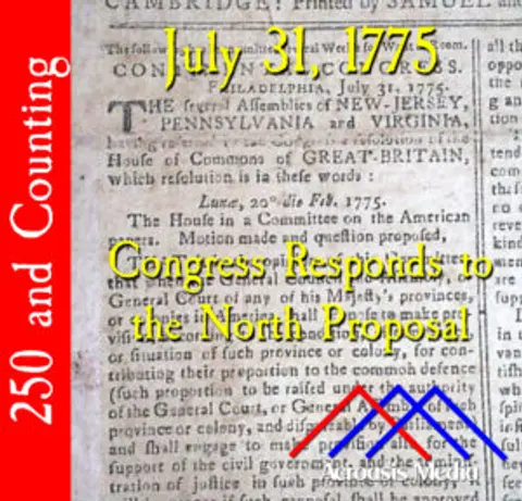 July 31, 1775: Congress Responds to the North Proposal