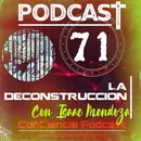 #71 | DeConstrucción con Isaac Mendoza de Zarza33 | ConCiencia Podcast