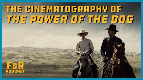 51: "Power of the Dog" Cinematographer Ari Wegner, ACS ASC