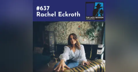 The Jazz Session #637: Rachel Eckroth