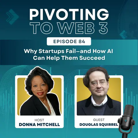 Why Startups Fail—and How AI Can Help Them Succeed with Donna Mitchell & Douglas Squirrel