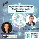 S5 EP7 Beyond Vendors: Building a True Revenue Cycle Ecosystem