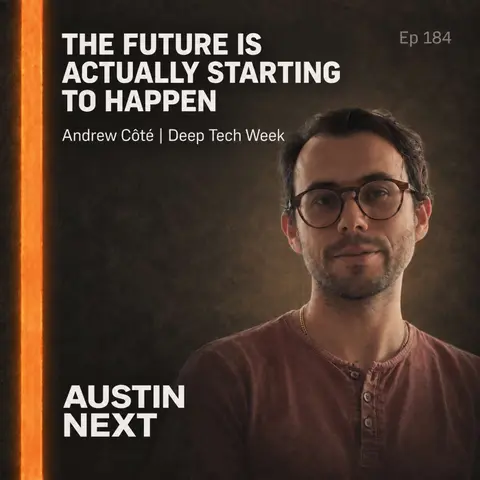 The Future Is Actually Starting to Happen | Andrew Côté, Deep Tech Week