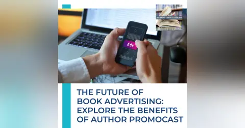 The Future of Book Advertising: Explore the Benefits of Author PromoCast