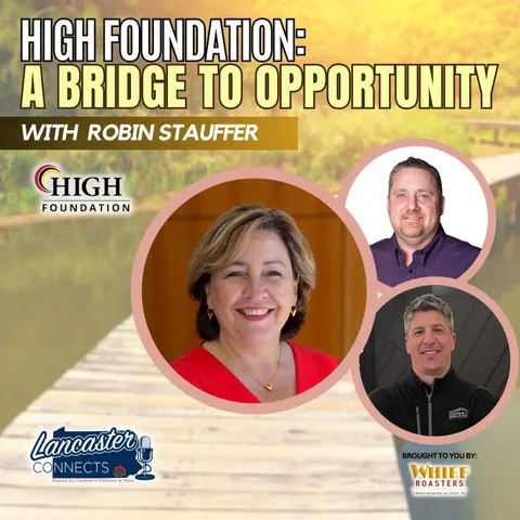 High Foundation: A Bridge to Opportunity featuring Robin Stauffer: Episode 115