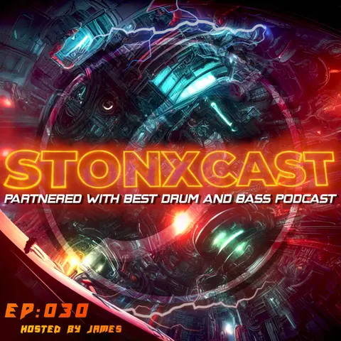 Stonxcast EP:030 - Hosted by James