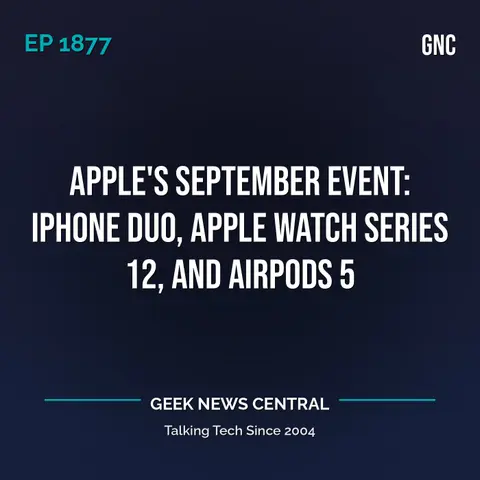 Apple’s September Event: iPhone Duo, Apple Watch Series 12, and AirPods 5 #1877