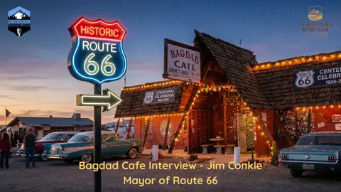 Route 66 Centennial: Interview with Jim Conkle at The Bagdad Café