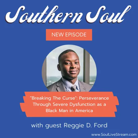 “Breaking The Curse”: Perseverance Through Severe Dysfunction as a Black Man in America featuring Reggie D. Ford