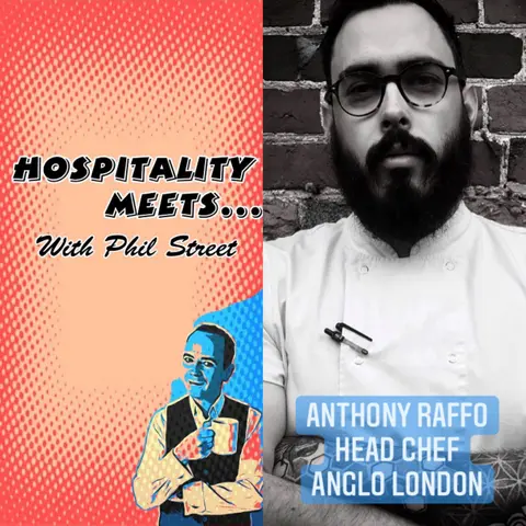 #067 - Hospitality Meets Anthony Raffo - The Head Chef and Foraging Maestro