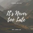It's Never Too Late
