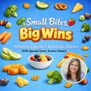 Small Bites, Big Wins: Helping Support Selective Eaters