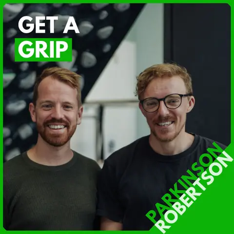 Get a Grip: 11 Keys to Stronger Mindset, Improved Performance, and Better Mental Health with Louis Parkinson and Joel Robertson