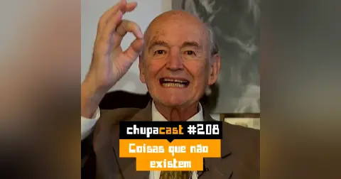 Episódio #208 – Coisas que não existem