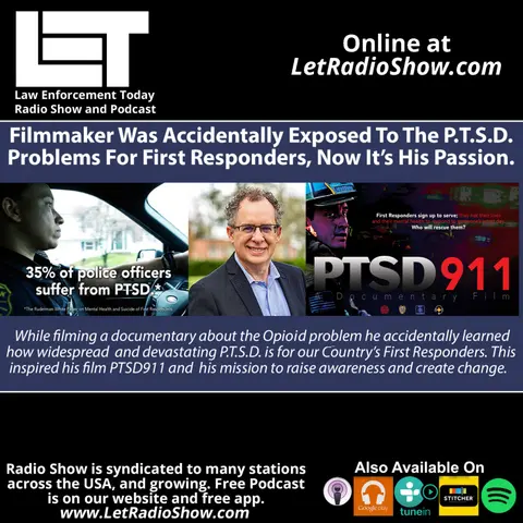 Filmmaker Saw PTSD Trauma Problem For First Responders, Now It’s His Passion.