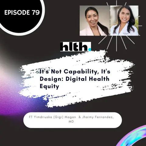 79 I It's Not Capability, It's Design: Digital Health Equity (HLTH)