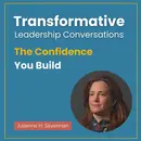 The Confidence You Build with Julienne H. Silverman
