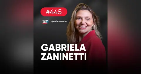 Como a saúde pode impactar os resultados da sua empresa, com Gabriela Zaninetti | Café com ADM 445