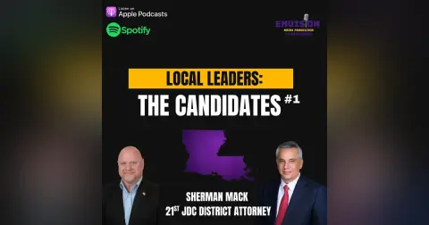 Local Leaders: The Candidates #1 | Sherman Mack - 21st JDC District Attorney Candidate