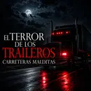 LA CRIATURA | Traileros Mexicanos - Historias de Terror y Relatos Espeluznantes