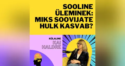 #41 Sooline üleminek: miks soovijate hulk kasvab? Kai Haldre