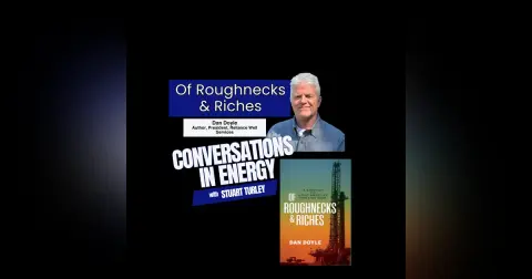 Dan Doyle Stops by the Energy News Beat Podcast - Of Roughnecks and Riches