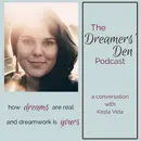 Dreamers' Den Series Ep 18: How Dreams are Real & Dreamwork is Yours (with Kezia Vida)