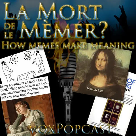 e390. La Mort de le Mèmer? How memes make meaning