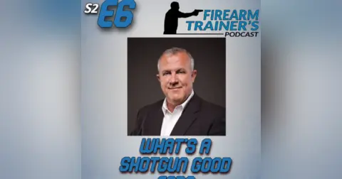 S2E6: What Good Is A Shotgun?