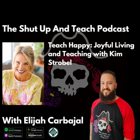 S4E13 Teach Happy: Joyful Living and Teaching with Kim Strobel