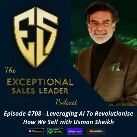 Leveraging AI To Revolutionise How We Sell with Usman Sheikh