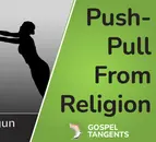What Pushes/Pulls People from Churches? (Ryan Cragun 3 of 4)
