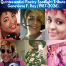 Quintessential Poetry Spotlight Tribute: Genevieve F. Ray (1987-2026)