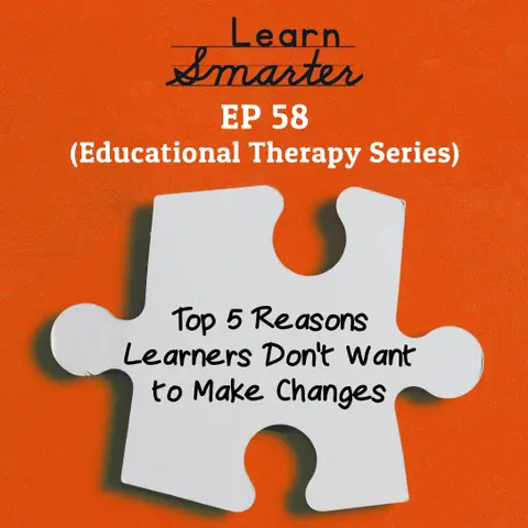 58: Top 5 Reasons Learners Don’t Want to Make Changes