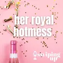 S3 Ep42: Her Royal Hotmess