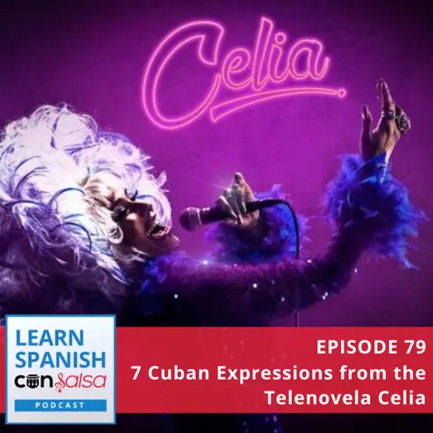 7 Cuban Expressions from the Telenovela Celia ♫ 79