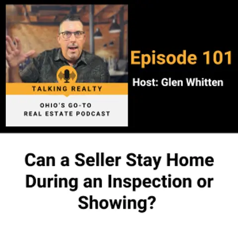 Can a Seller Stay Home During an Inspection or Showing? | Episode 101