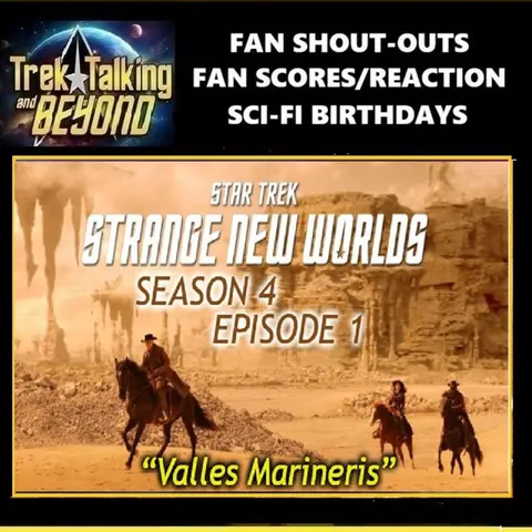 Episode 692- Star Trek Returns- SNW "Valles Marineris" discussion